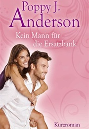 Kein Mann Für Die Ersatzbank (Poppy J. Anderson)