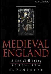Medieval England: A Social History 1250-1550 (P.J.P Goldberg)
