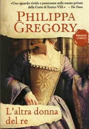L'altra Donna Del Re (Philippa Gregory)