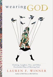 Wearing God (Lauren Winner)