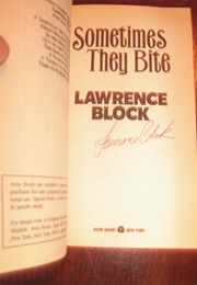 Sometimes They Bite (Block)