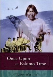 Once Upon an Eskimo Time (Edna Wilder)