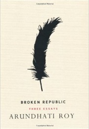 Broken Republic: Three Essays (Arundhati Roy)