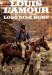 Long Ride Home (Louis L'amour)