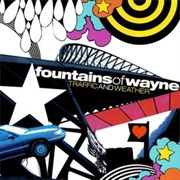 Fountains of Wayne - Traffic and Weather