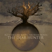 The Dear Hunter - Act I: The Lake South, the River North