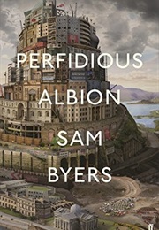 Perfidious Albion (Sam Byers)