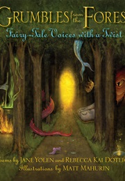 Grumbles From the Forest: Fairy-Tale Voices With a Twist (Jane Yolan)
