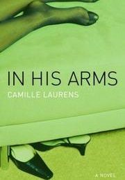 In His Arms (Camille Laurens)
