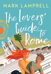 The Lovers' Guide to Rome (Mark Lamprell)