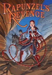 Rapunzel's Revenge (Shannon Hale)