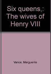 Six Queens (MARGUERITE VANCE)
