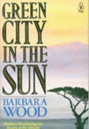 Green City in the Sun (Barbara Wood)