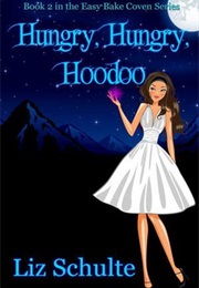 Hungry, Hungry, Hoodoo (Liz Schulte)