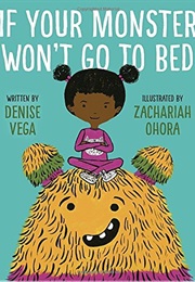 If Your Monster Won't Go to Bed (Denise Vega)