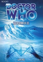 The Algebra of Ice (Lloyd Rose)
