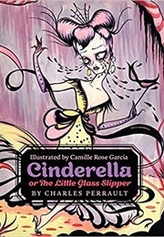 Cinderella, or the Little Glass Slipper (Charles Perrault)