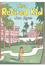 The Retired Kid (Jon Agee)