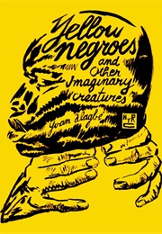 Yellow Negroes and Other Imaginary Creatures (Yvan Alagbe)