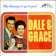 I'm Leaving It Up to You - Dale and Grace