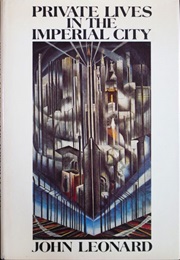 Private Lives in the Imperial City (John Leonard)