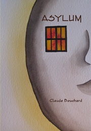 Asylum (Claude Bouchard)