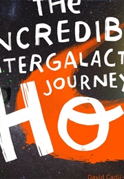 The Incredible Intergalactic Journey Home (.)
