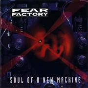 Fear Factory  - Soul of a New Machine
