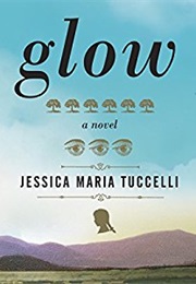 Glow (Jessica Maria Tuccelli)