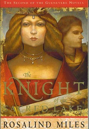 The Knight of the Sacred Lake (Rosalind Miles)