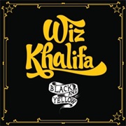 Black and Yellow - Wiz Khalifa