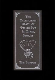 The Melancholy Death of Oyster Boy (Tim Burton)