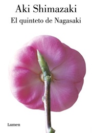 El Quinteto De Nagasaki (Aki Shimazaki)
