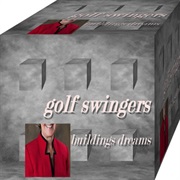 Golf Swingers - Buildings Dreams