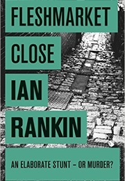 Fleshmarket Close (Ian Rankin)