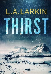 Thirst (L.A. Larkin)