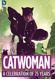 Catwoman: A Celebration of 75 Years (Dennis O,Neil)