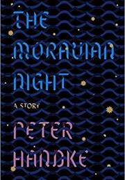 The Moravian Night (Peter Handke)