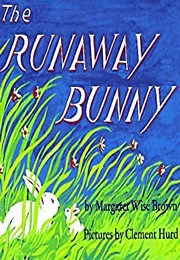 The Runaway Bunny (Margaret Wise Brown)