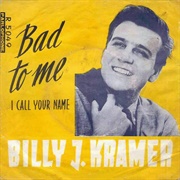 Bad to Me - Billy J Kramer & the Dakotas