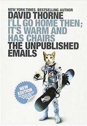 I'll Go Home Then, It's Warm and Has Chairs (David Thorne)