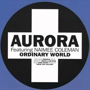 Ordinary World - AURORA Featuring NAIMEE COLEMAN