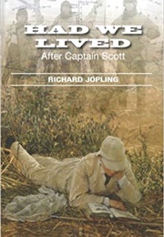 Had We Lived: After Captain Scott (Richard Jopling)