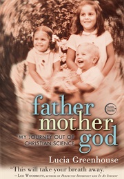 Fathermothergod: My Journey Out of Christian Science (Lucia Greenhouse)