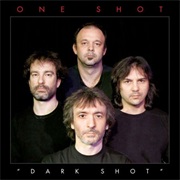One Shot - Dark Shot