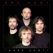 One Shot - Dark Shot