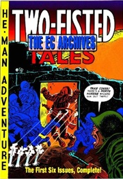 The EC Archives: Two-Fisted Tales Volume 1 (Harvey Kurtzman and Various)
