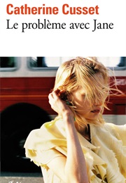 Le Problème Avec Jane (Catherine Cusset)