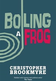 Boiling a Frog (Christopher Brookmyre)