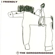 The Gerogerigegege - None Friendly